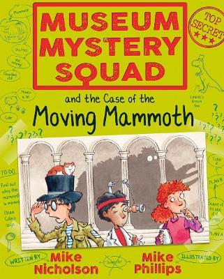 Museum Mystery Squad and the Case of the Moving Mammoth - Mike Nicholson - cover