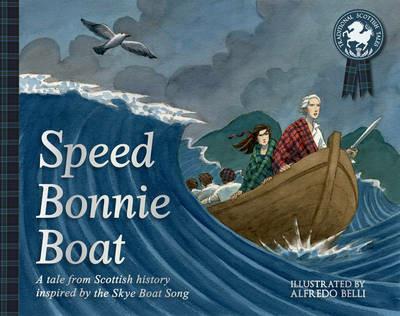 Speed Bonnie Boat: A Tale from Scottish History Inspired by the Skye Boat Song - cover