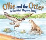 Ollie and the Otter: A Scottish Osprey Story