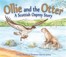 Ollie and the Otter: A Scottish Osprey Story - Emily Dodd - cover