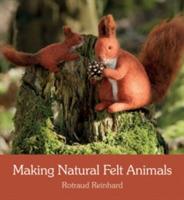Making Natural Felt Animals - Rotraud Reinhard - cover