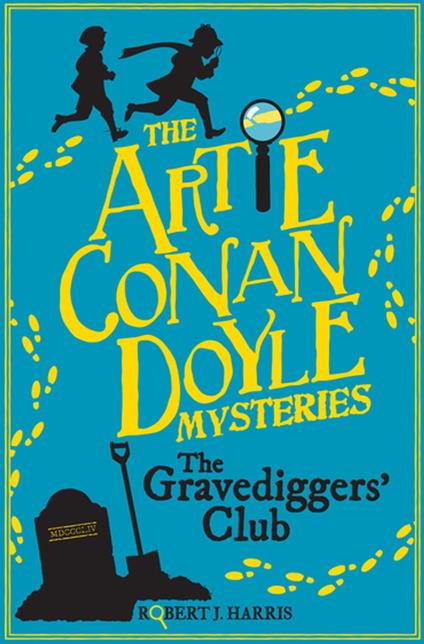Artie Conan Doyle and the Gravediggers' Club - Robert J. Harris - ebook