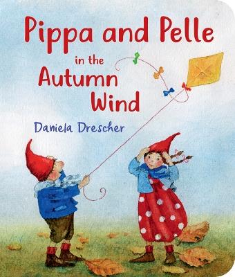 Pippa and Pelle in the Autumn Wind - Daniela Drescher - cover
