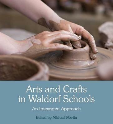 Arts and Crafts in Waldorf Schools: An Integrated Approach - cover