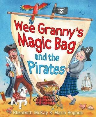 Wee Granny's Magic Bag and the Pirates - Elizabeth McKay - cover
