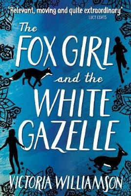 The Fox Girl and the White Gazelle - Victoria Williamson - cover