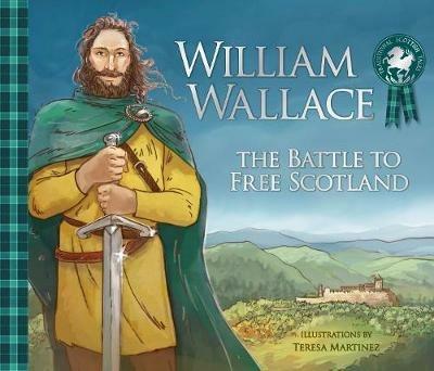 William Wallace: The Battle to Free Scotland - Molly MacPherson - cover