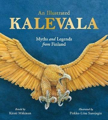 An Illustrated Kalevala: Myths and Legends from Finland - Kirsti Makinen - cover