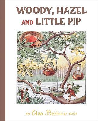 Woody, Hazel and Little Pip - Elsa Beskow - cover