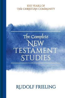 The Complete New Testament Studies - Rudolf Frieling - cover