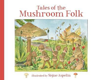 Tales of the Mushroom Folk - Signe Aspelin - cover