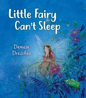 Little Fairy Can't Sleep - Daniela Drescher - cover