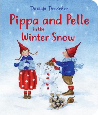 Pippa and Pelle in the Winter Snow - Daniela Drescher - cover