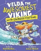 Velda the Awesomest Viking and the Ginormous Frost Giants - David MacPhail - cover