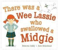 There Was a Wee Lassie Who Swallowed a Midgie - Rebecca Colby - cover