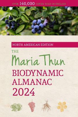The North American Maria Thun Biodynamic Almanac - Titia Thun,Friedrich Thun - cover
