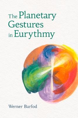 The Planetary Gestures in Eurythmy - Werner Barfod - cover