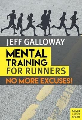 Mental Training for Runners: No More Excuses! - Jeff Galloway - cover
