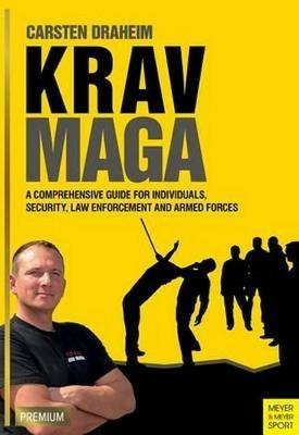 Krav Maga: A Comprehensive Guide for Individuals, Security, Law Enforcement and Arm - Carstem Draheim - cover
