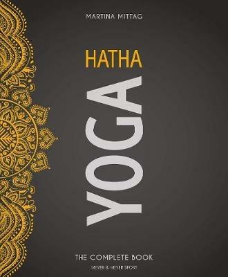 Hatha Yoga: The Complete Book - Martina Mittag - cover