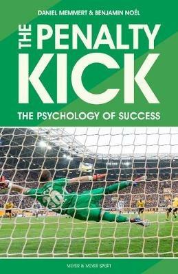 The Penalty Kick: The Psychology of Success - Prof. Dr. Daniel Memmert,Benjamin Noel - cover