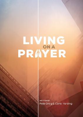 Living On A Prayer: Prayer Booklet (Pack of 10) - Pete Greig,Carla Harding - cover
