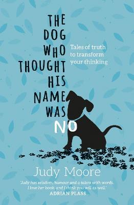 The Dog Who Thought His Name Was No - Judy Moore - cover