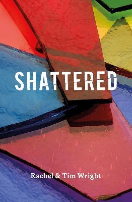 Shattered - Tim Wright,Rachel Wright - cover