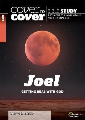 Joel: Getting Real with God - Steve Bishop - cover