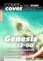 Genesis 12-50: Founding Fathers of Faith