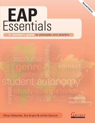 EAP Essentials: A teacher’s guide to principles and practice (Second Edition) - Olwyn Alexander - cover