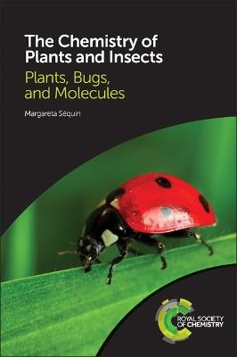 Chemistry of Plants and Insects: Plants, Bugs, and Molecules - Margareta Séquin - cover