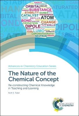 The Nature of the Chemical Concept: Re-constructing Chemical Knowledge in Teaching and Learning - Keith S Taber - cover