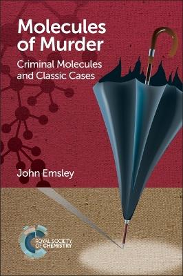 Molecules of Murder: Criminal Molecules and Classic Cases - John Emsley - cover