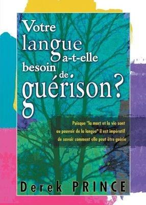 Does Your Tongue Need Healing? - FRENCH - Derek Prince - cover