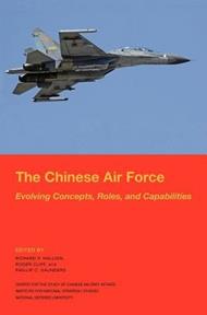 The Chinese Air Force: Evolving Concepts, Roles, and Capabilities
