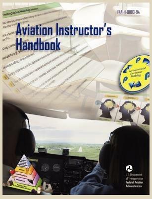 Aviation Instructor's Handbook (FAA-H-8083-9a) - Flight Standards Service,U S Department of Transportation,Federal Aviation Administration - cover