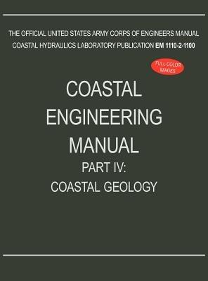 Coastal Engineering Manual Part IV: Coastal Geology (EM 1110-2-1100) - U S Army Corps of Engineers - cover