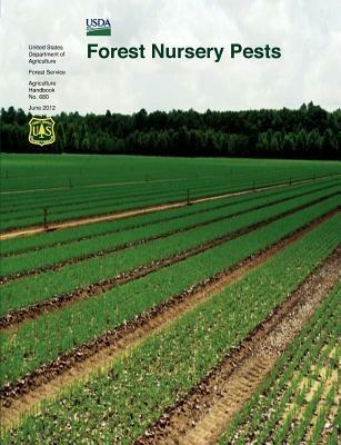Forest Nursery Pests (Agriculture Handbook No. 680) - Michelle M Cram,U S Department of Agirculture,Forest Service - cover