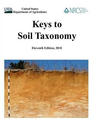 Keys to Soil Taxonomy (Eleventh Edition) - U S Department of Agriculture,Natural Resources Conservation Service,Soil Survey Staff - cover