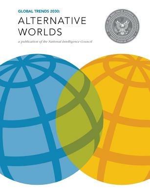 Global Trends 2030: Alternative Worlds - National Intelligence Council - cover