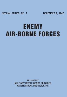 Enemy Airborne Forces (Special Series No.7) - Military Intelligence Service,U S War Department - cover
