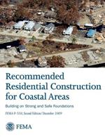 Recommended Residential Construction for Coastal Areas: Building on Strong and Safe Foundations (Full Color Publication. Fema P-550, Second Edition