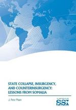State Collapse, Insurgency, and Counterinsurgency: Lessons from Somalia