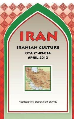 Iran Iranian Culture (GTA 21-03-014) - Maneuver Center of Excellence,U S Department of the Army,U S Army Headquarters - cover