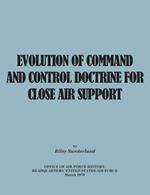 Evolution of Command and Control Doctrine for Close Air Support