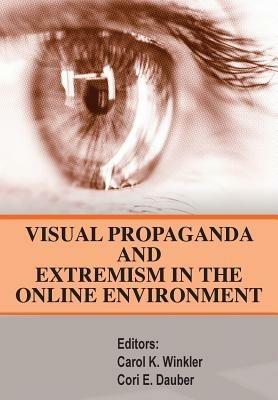 Visual Propaganda and Extremism in the Online Enivironment - Strategic Studies Institute - cover