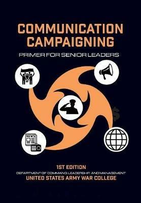 Communication Campaigning: Primer for Senior Leaders - Thomas P Gavin,Army War College - cover