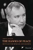 The Hawks of Peace: Notes of the Russian Ambassador