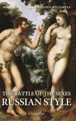 The Battle of the Sexes Russian Style - Nadezhda Ptushkina - cover